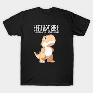 Funny T Rex Let_s Eat Kids Punctuation Saves Lives Grammar T-Shirt